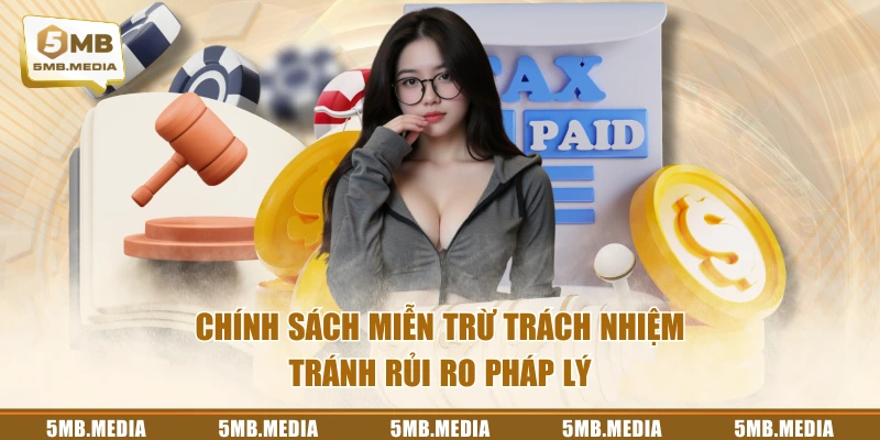 Chính sách miễn trừ trách nhiệm tránh rủi ro pháp lý